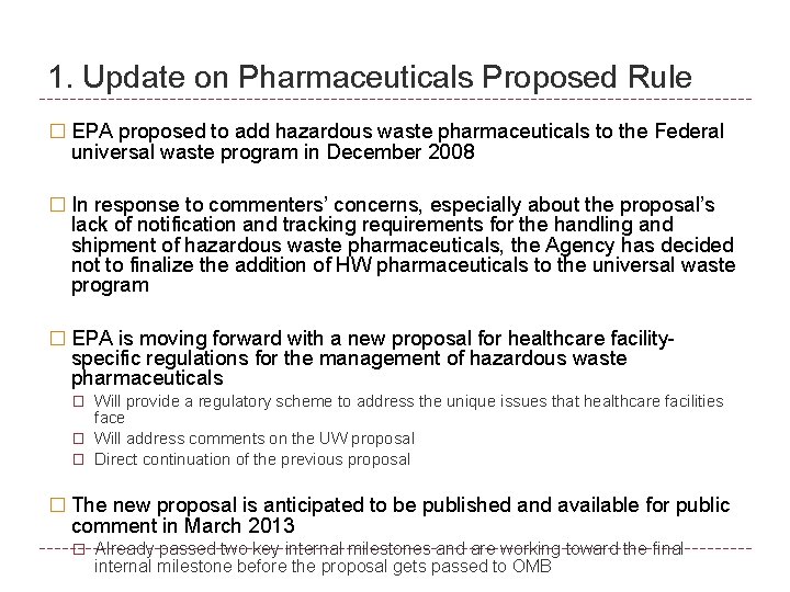 1. Update on Pharmaceuticals Proposed Rule � EPA proposed to add hazardous waste pharmaceuticals