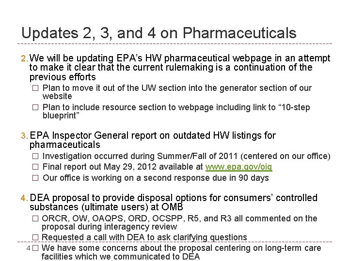 Updates 2, 3, and 4 on Pharmaceuticals 2. We will be updating EPA’s HW