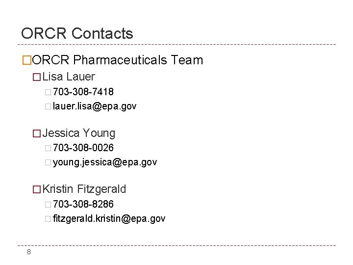 ORCR Contacts �ORCR Pharmaceuticals Team � Lisa Lauer � 703 -308 -7418 � lauer.