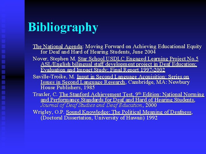 Bibliography The National Agenda: Moving Forward on Achieving Educational Equity for Deaf and Hard