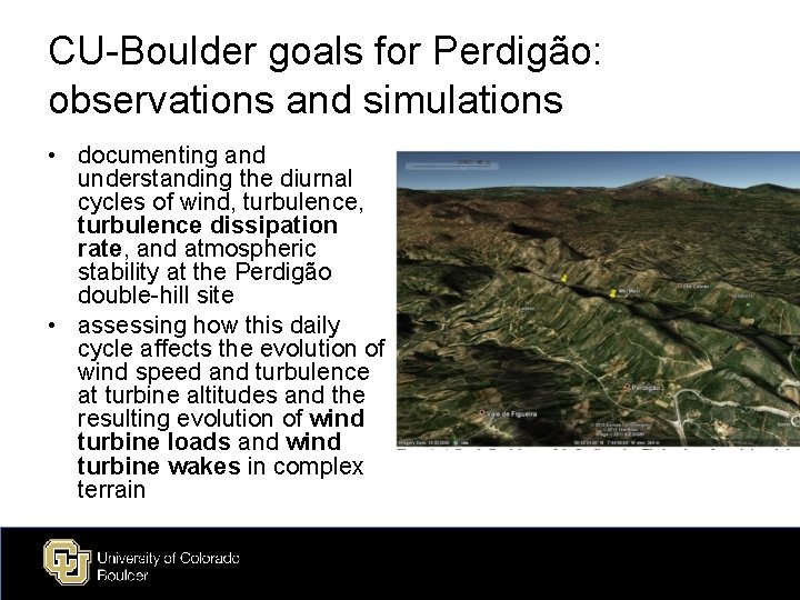 CU-Boulder goals for Perdigão: observations and simulations • documenting and understanding the diurnal cycles