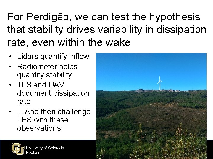 For Perdigão, we can test the hypothesis that stability drives variability in dissipation rate,