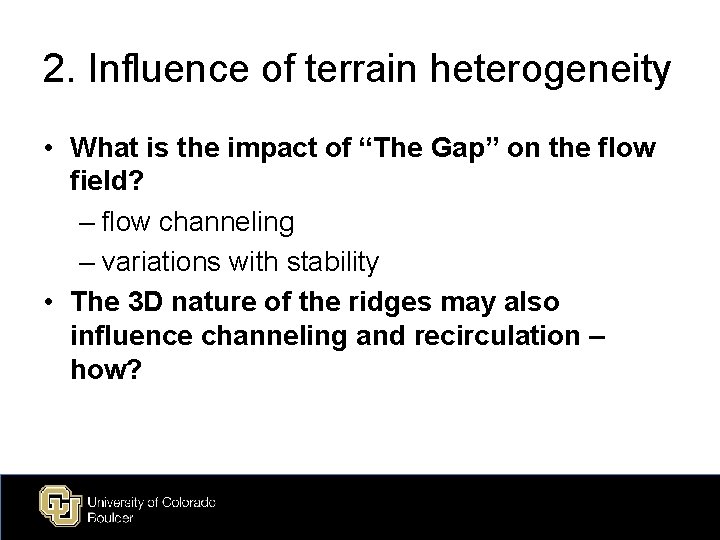 2. Influence of terrain heterogeneity • What is the impact of “The Gap” on