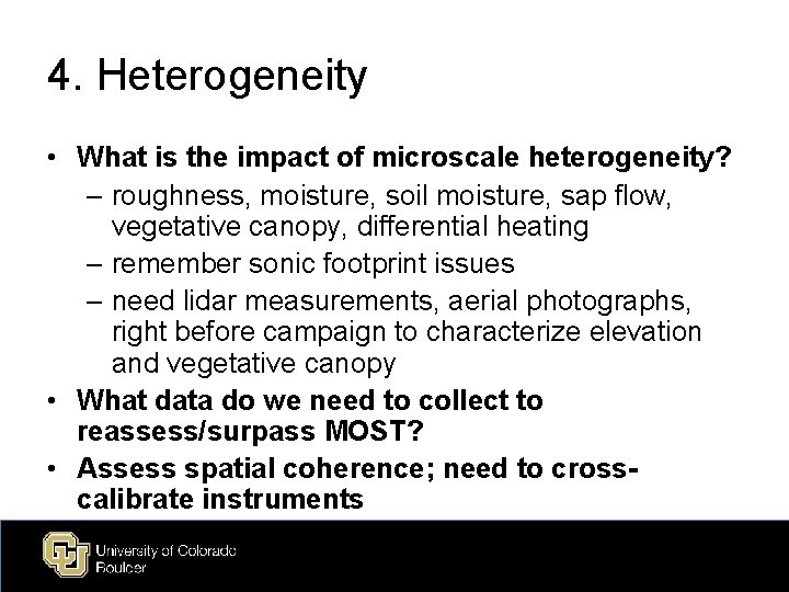 4. Heterogeneity • What is the impact of microscale heterogeneity? – roughness, moisture, soil