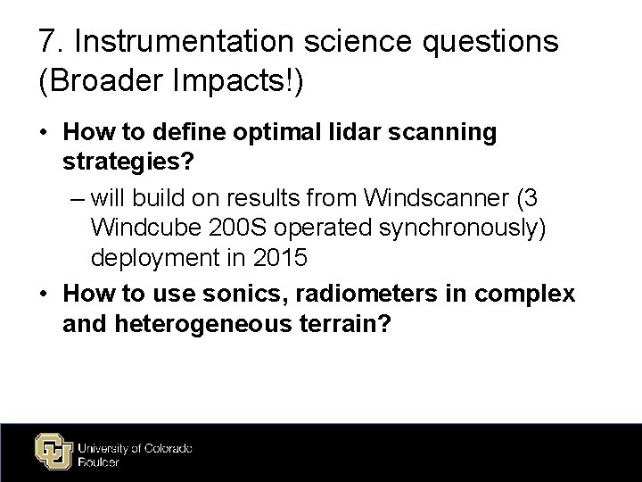 7. Instrumentation science questions (Broader Impacts!) • How to define optimal lidar scanning strategies?