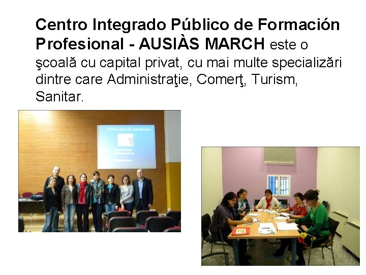 Centro Integrado Público de Formación Profesional - AUSIÀS MARCH este o şcoală cu capital
