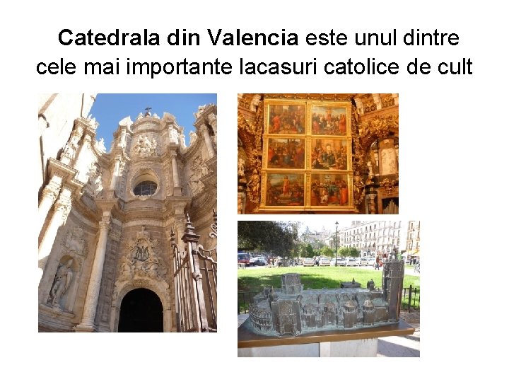  Catedrala din Valencia este unul dintre cele mai importante lacasuri catolice de cult