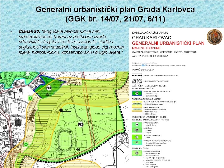 Generalni urbanistički plan Grada Karlovca (GGK br. 14/07, 21/07, 6/11) • Članak 83. “Moguća