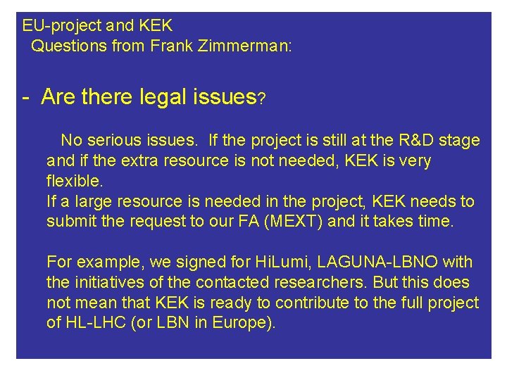 EU-project and KEK Questions from Frank Zimmerman: - Are there legal issues? No serious EU-project and KEK Questions from Frank Zimmerman: - Are there legal issues? No serious