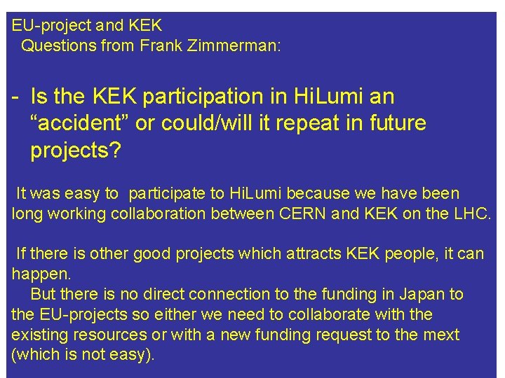 EU-project and KEK Questions from Frank Zimmerman: - Is the KEK participation in Hi. EU-project and KEK Questions from Frank Zimmerman: - Is the KEK participation in Hi.