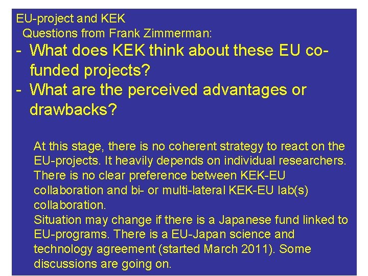 EU-project and KEK Questions from Frank Zimmerman: - What does KEK think about these EU-project and KEK Questions from Frank Zimmerman: - What does KEK think about these