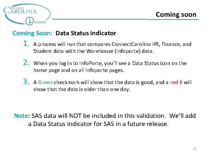 Coming soon Coming Soon: Data Status indicator 1. A process will run that compares