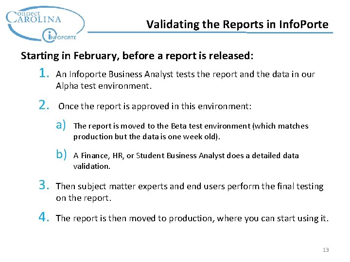 Validating the Reports in Info. Porte Starting in February, before a report is released: