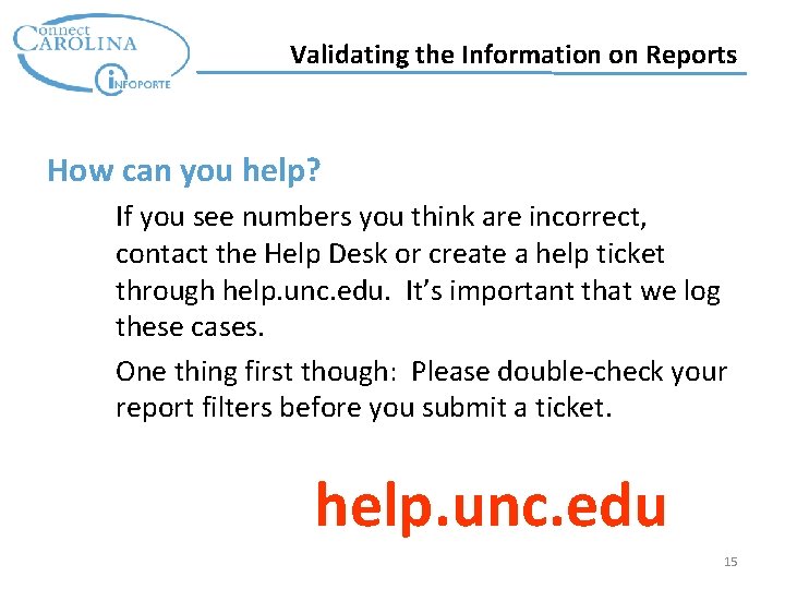 Validating the Information on Reports How can you help? If you see numbers you