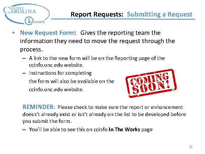 Report Requests: Submitting a Request • New Request Form: Gives the reporting team the