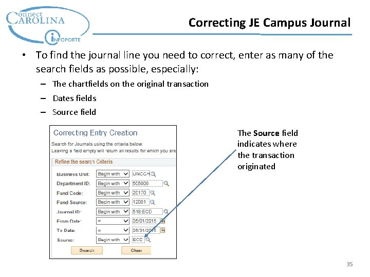 Correcting JE Campus Journal • To find the journal line you need to correct,