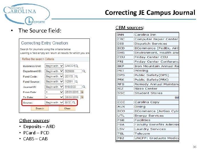 Correcting JE Campus Journal • The Source field: CBM sources: Other sources: • Deposits