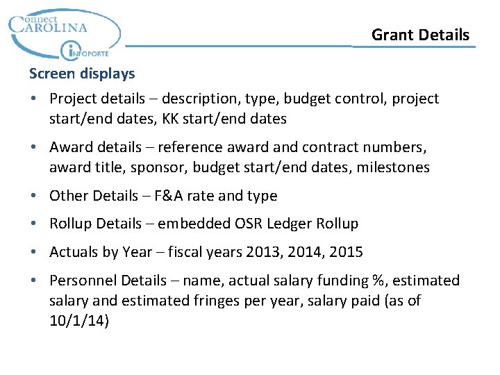 Grant Details Screen displays • Project details – description, type, budget control, project start/end