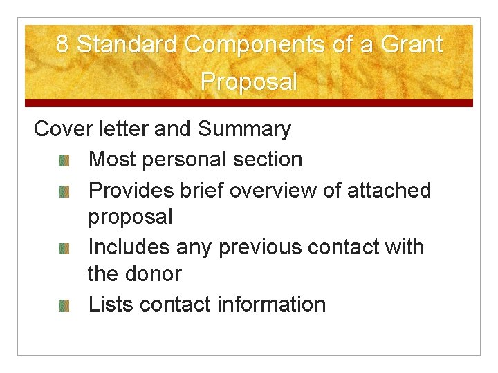 8 Standard Components of a Grant Proposal Cover letter and Summary Most personal section