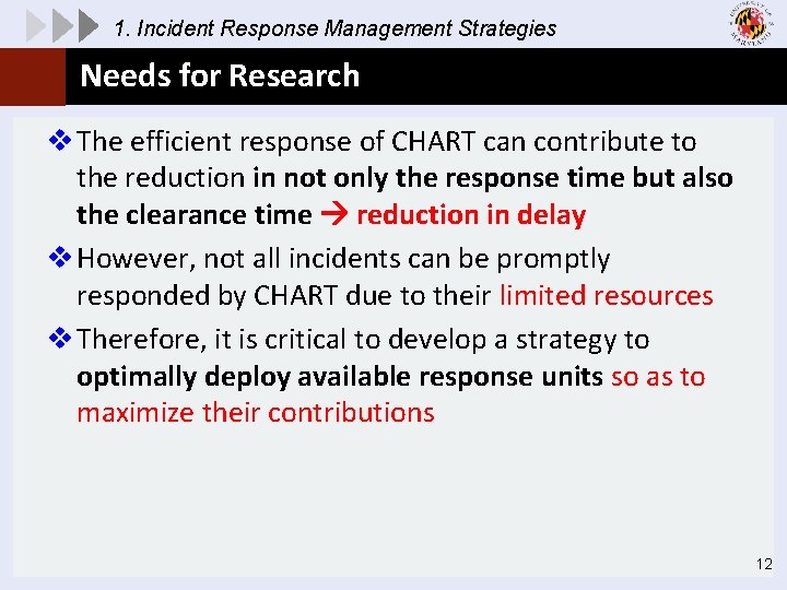 1. Incident Response Management Strategies Needs for Research v The efficient response of CHART