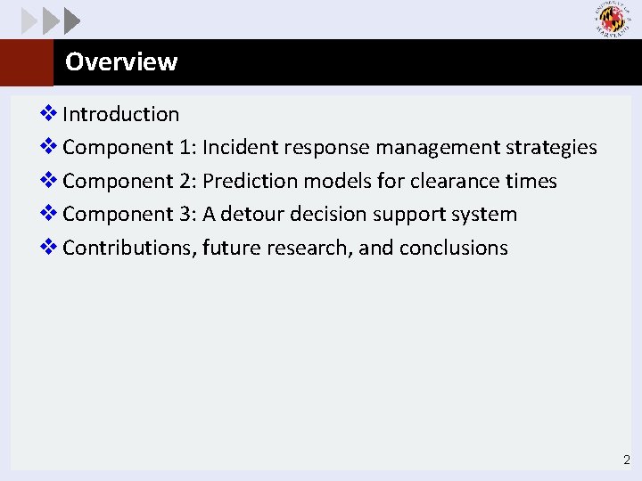 Overview v Introduction v Component 1: Incident response management strategies v Component 2: Prediction