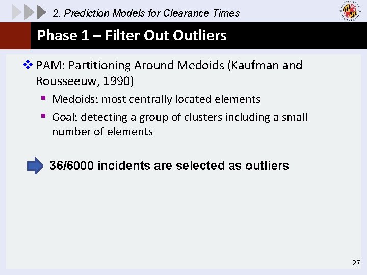 2. Prediction Models for Clearance Times Phase 1 – Filter Outliers v PAM: Partitioning