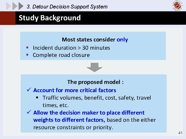3. Detour Decision Support System Study Background Most states consider only § Incident duration