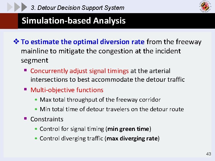 3. Detour Decision Support System Simulation-based Analysis v To estimate the optimal diversion rate