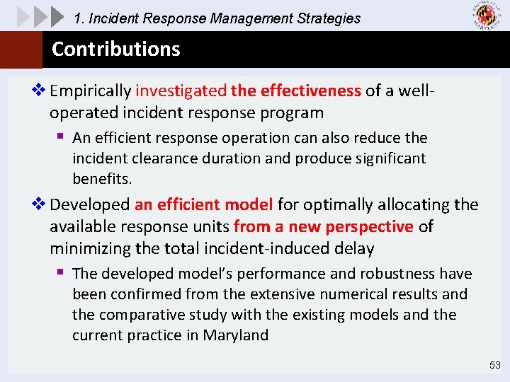 1. Incident Response Management Strategies Contributions v Empirically investigated the effectiveness of a welloperated