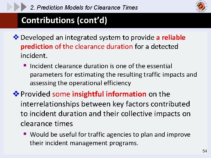 2. Prediction Models for Clearance Times Contributions (cont’d) v Developed an integrated system to