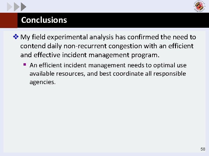 Conclusions v My field experimental analysis has confirmed the need to contend daily non-recurrent