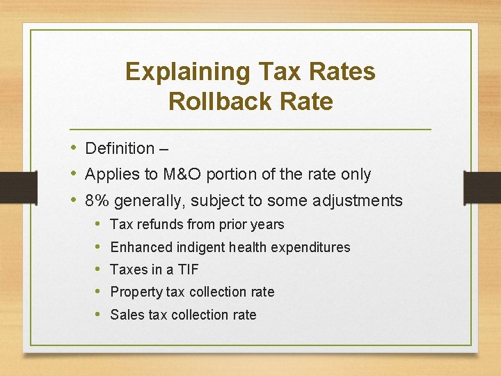 Explaining Tax Rates Rollback Rate • Definition – • Applies to M&O portion of