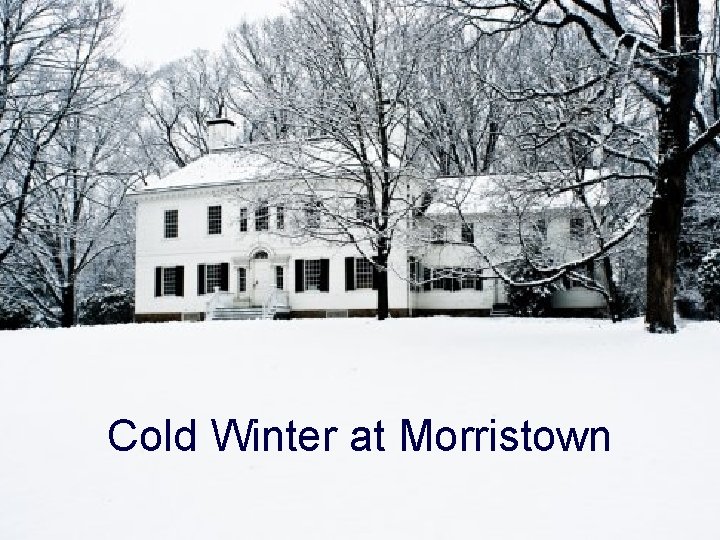 Cold Winter at Morristown 