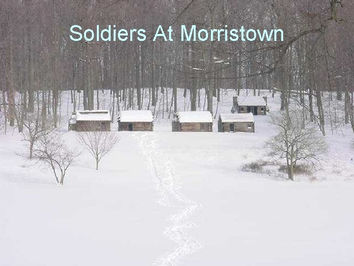 Soldiers At Morristown 