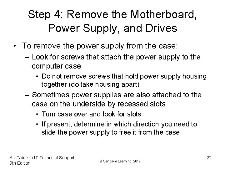 Step 4: Remove the Motherboard, Power Supply, and Drives • To remove the power Step 4: Remove the Motherboard, Power Supply, and Drives • To remove the power
