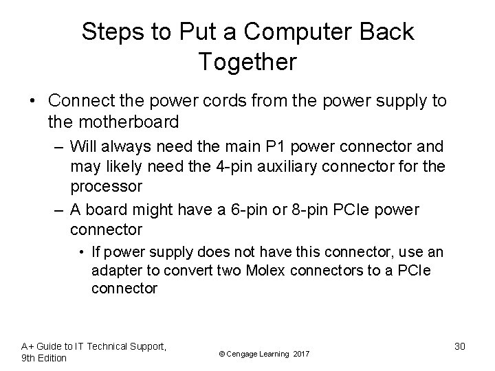 Steps to Put a Computer Back Together • Connect the power cords from the Steps to Put a Computer Back Together • Connect the power cords from the