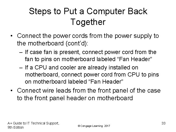 Steps to Put a Computer Back Together • Connect the power cords from the Steps to Put a Computer Back Together • Connect the power cords from the