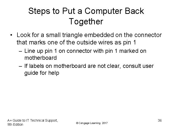 Steps to Put a Computer Back Together • Look for a small triangle embedded Steps to Put a Computer Back Together • Look for a small triangle embedded
