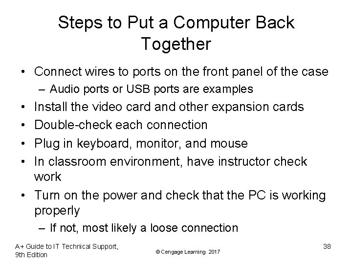Steps to Put a Computer Back Together • Connect wires to ports on the Steps to Put a Computer Back Together • Connect wires to ports on the