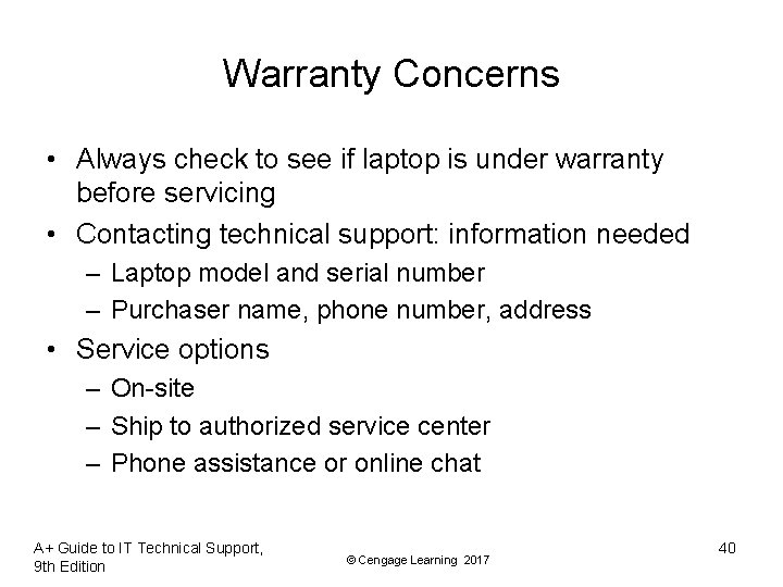 Warranty Concerns • Always check to see if laptop is under warranty before servicing Warranty Concerns • Always check to see if laptop is under warranty before servicing