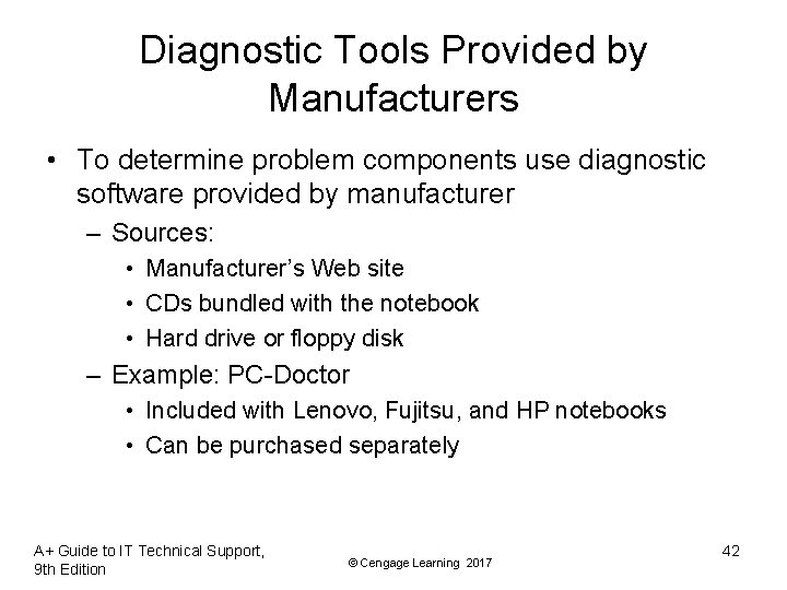 Diagnostic Tools Provided by Manufacturers • To determine problem components use diagnostic software provided Diagnostic Tools Provided by Manufacturers • To determine problem components use diagnostic software provided