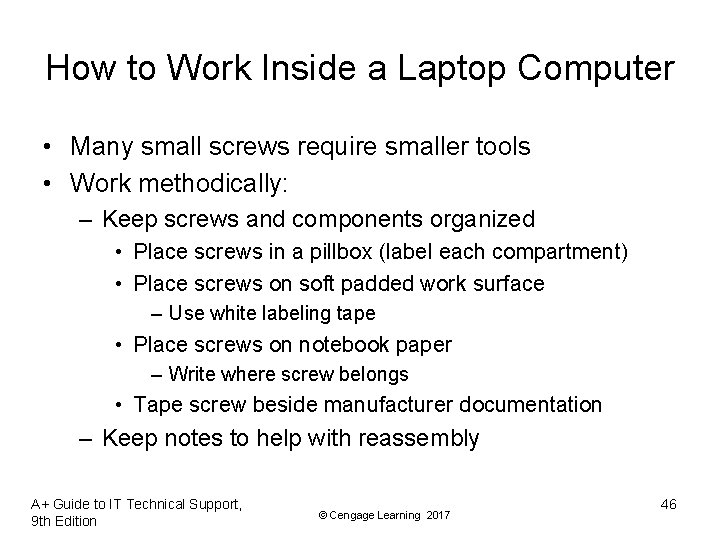 How to Work Inside a Laptop Computer • Many small screws require smaller tools How to Work Inside a Laptop Computer • Many small screws require smaller tools