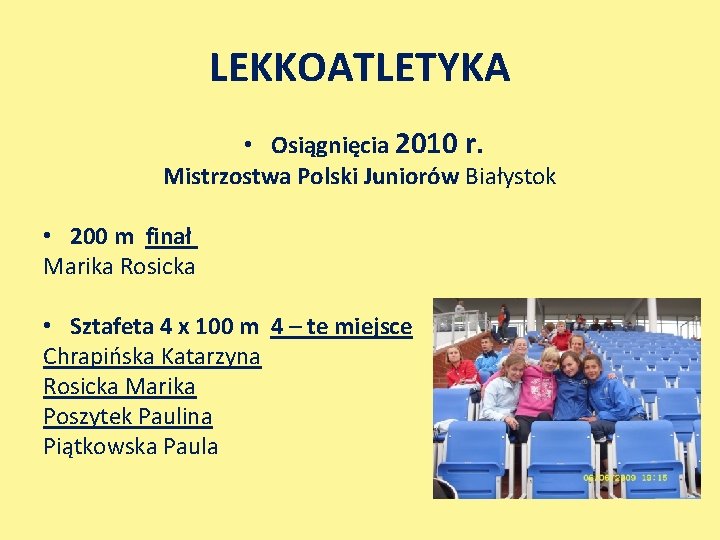 LEKKOATLETYKA • Osiągnięcia 2010 r. Mistrzostwa Polski Juniorów Białystok • 200 m finał Marika