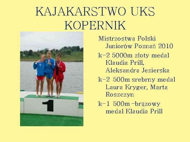 KAJAKARSTWO UKS KOPERNIK Mistrzostwa Polski Juniorów Poznań 2010 k-2 5000 m złoty medal Klaudia