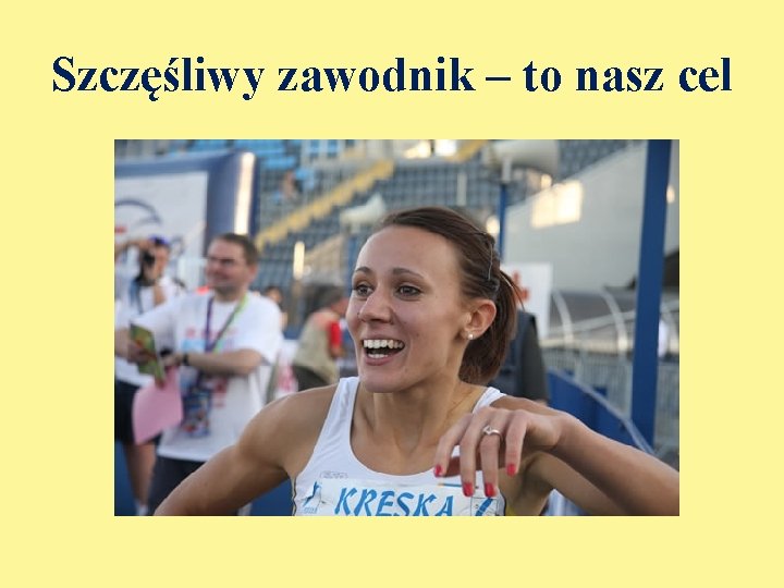 Szczęśliwy zawodnik – to nasz cel 