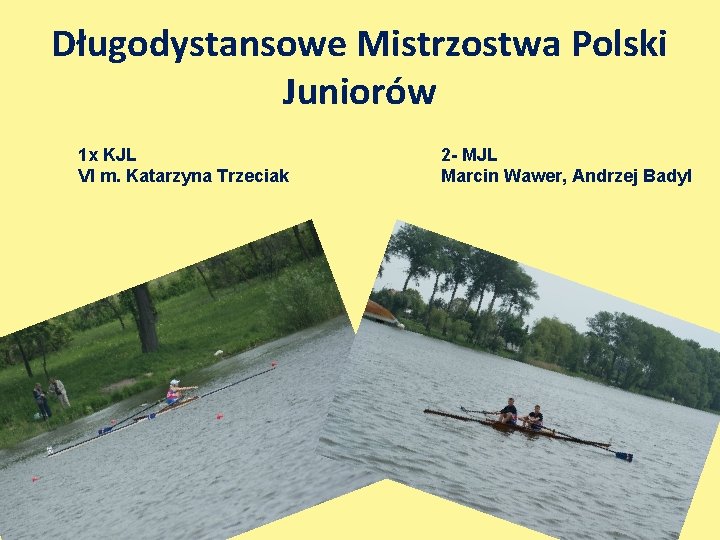 Długodystansowe Mistrzostwa Polski Juniorów 1 x KJL VI m. Katarzyna Trzeciak 2 - MJL