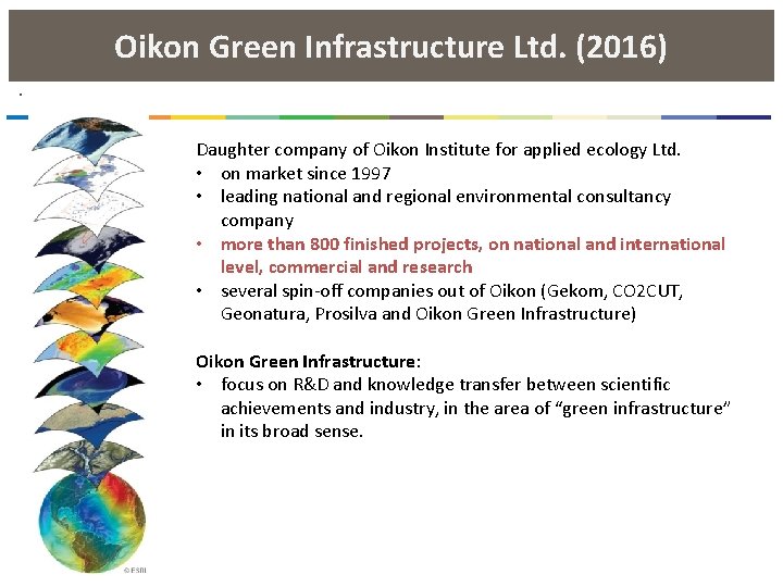 Oikon Green Infrastructure Ltd. (2016). Daughter company of Oikon Institute for applied ecology Ltd.