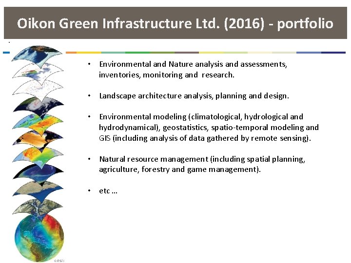 Oikon Green Infrastructure Ltd. (2016) - portfolio. • Environmental and Nature analysis and assessments,