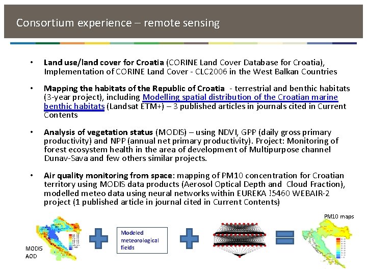  Consortium experience – remote sensing • Land use/land cover for Croatia (CORINE Land