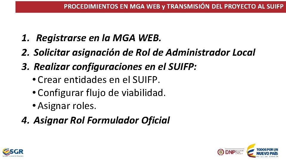 PROCEDIMIENTOS EN MGA WEB y TRANSMISIÓN DEL PROYECTO AL SUIFP 1. Registrarse en la